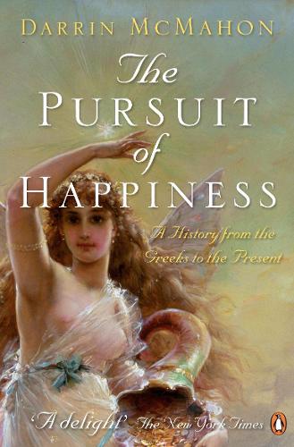 Бумажная книга «The Pursuit of Happiness. A History from the Greeks to the Present», автор Деррин МакМахон - фото №1