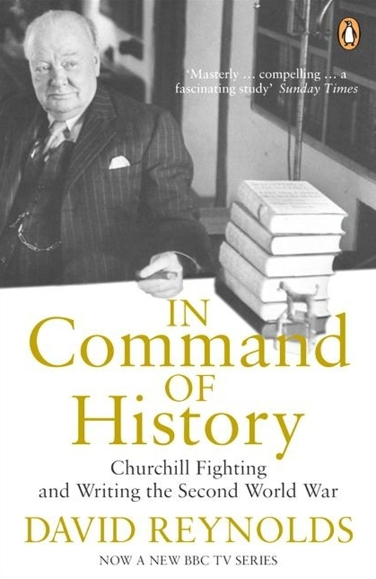 Паперова книга «In Command of History. Churchill Fighting And Writing Second World War», автор Девід Рейнольдс - фото №1