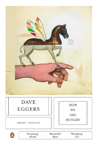 Паперова книга «How We Are Hungry», автор Дейв Еггерс - фото №1