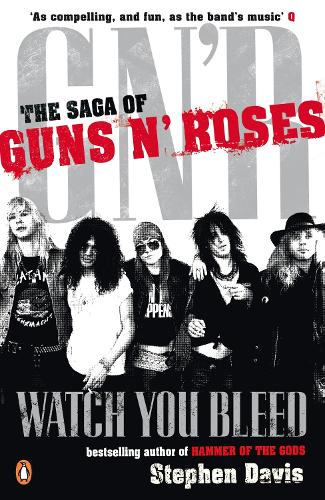 Бумажная книга «Watch You Bleed. The Saga of Guns N' Roses», автор Стивен Дэвис - фото №1