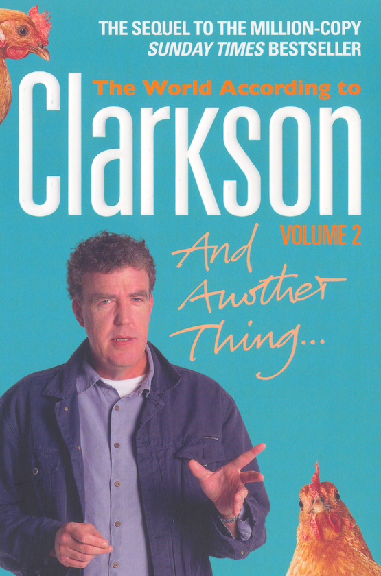 Паперова книга «And Another Thing: The World According to Clarkson», автор Джеремі Кларксон - фото №1