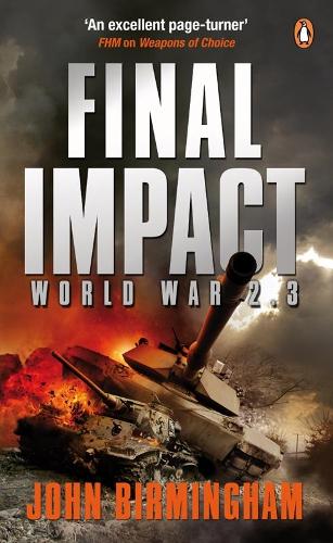 Паперова книга «Final Impact. World War 2.3», автор Джон Бірмінгем - фото №1