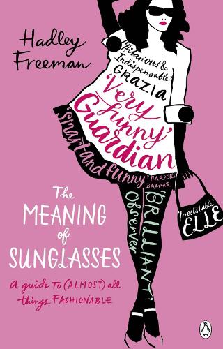 Паперова книга «The Meaning of Sunglasses. A Guide to (Almost) All Things Fashionable», автор Хедлі Фріман - фото №1