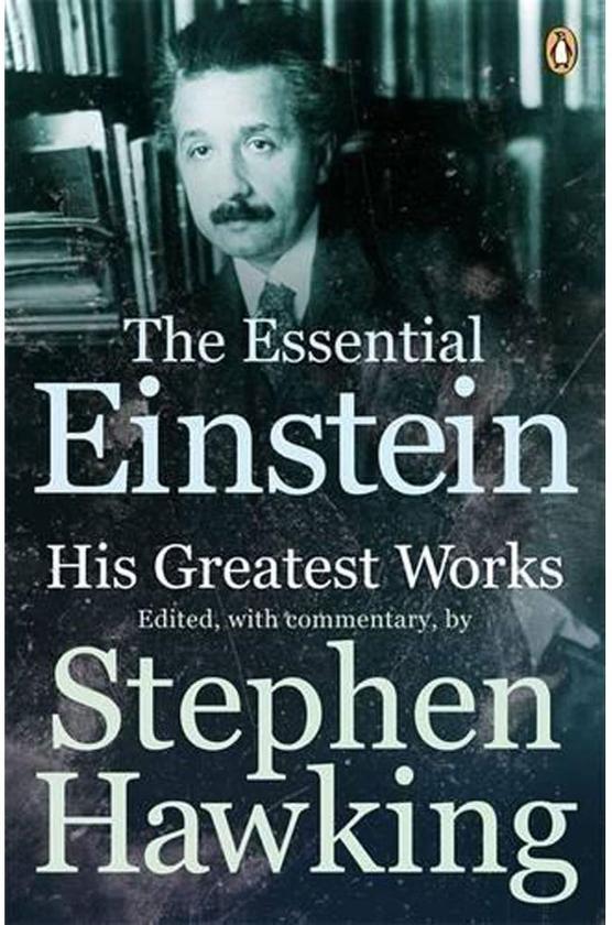 Паперова книга «The Essential Einstein: His Greatest Works », авторів Альберт Ейнштейн, Стівен Гокінґ - фото №1