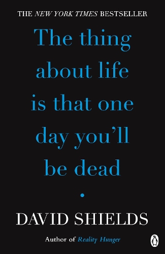 Паперова книга «The Thing About Life Is That One Day You'll Be Dead», автор Девід Шилдс - фото №1