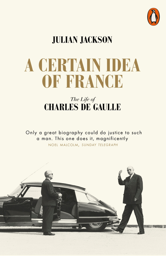 Бумажная книга «A Certain Idea of France. A Life of Charles de Gaulle», автор Джулиан Джексон - фото №1