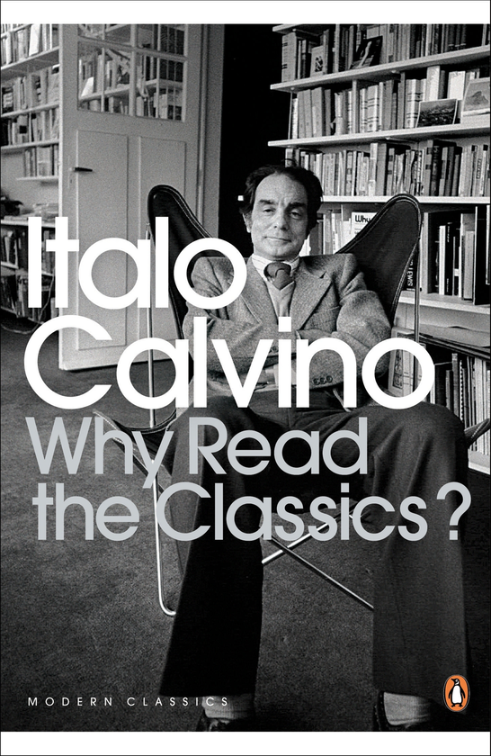 [object Object] «Why Read the Classics?», автор Итало Кальвино - фото №1
