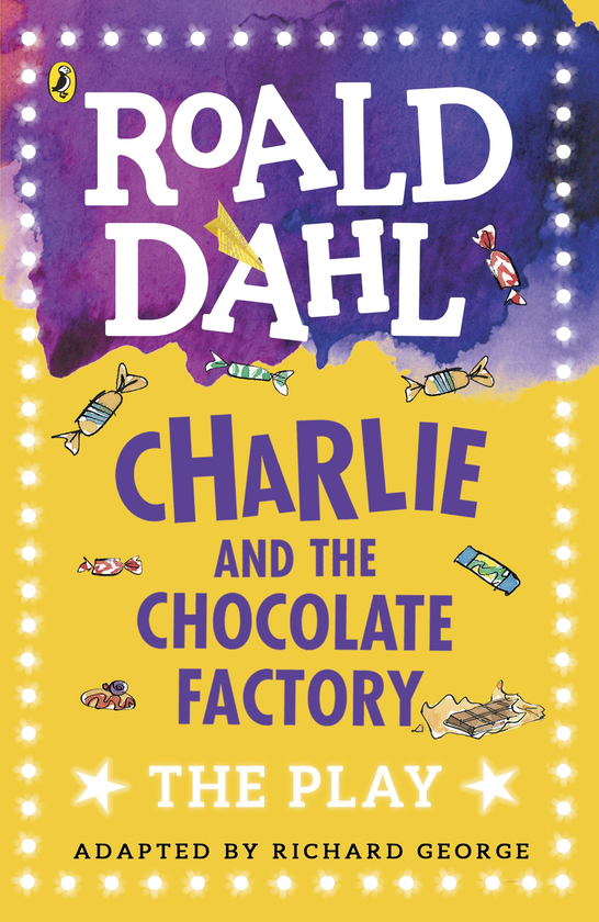 Бумажная книга «Charlie and the Chocolate Factory. The Play », автор Роальд Даль - фото №1