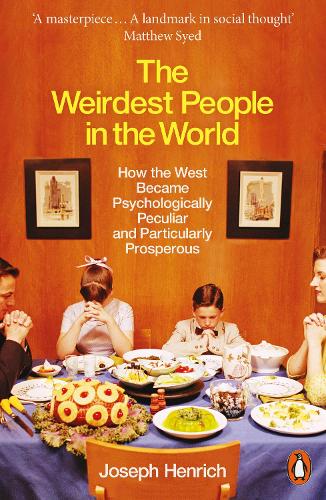 Бумажная книга «The Weirdest People in the World: How the West Became Psychologically Peculiar and Particularly Prosperous», автор Джозеф Генрих - фото №1