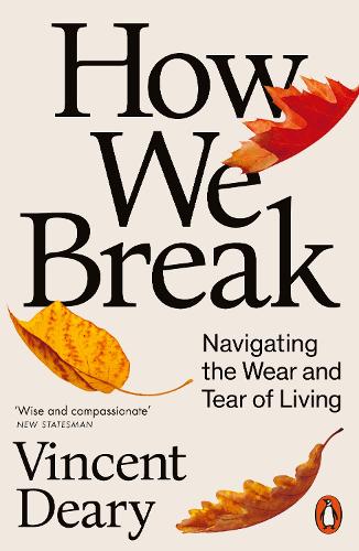 Бумажная книга «How We Break: Navigating the Wear and Tear of Living», автор Винсент Дири - фото №1