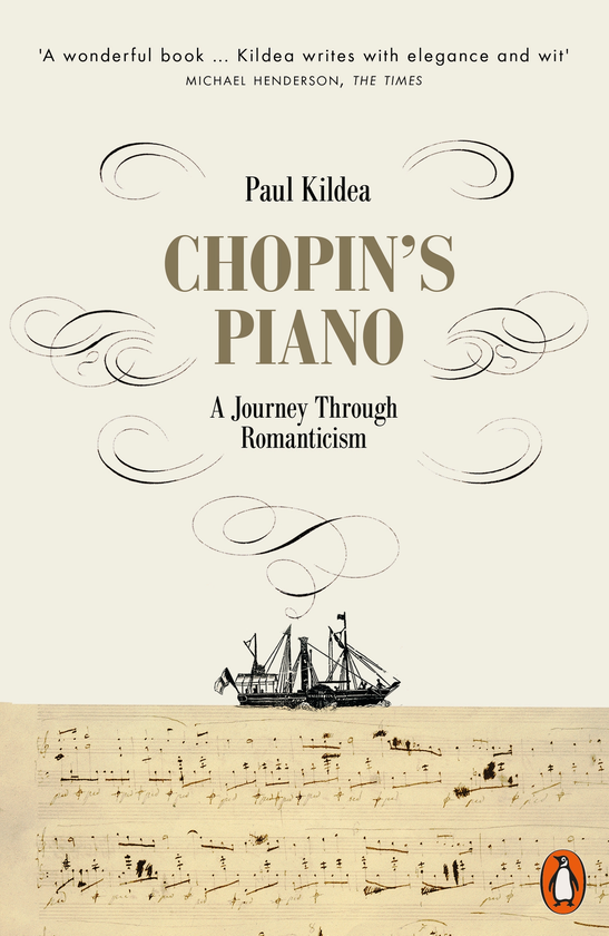 Бумажная книга «Chopin's Piano. A Journey through Romanticism», автор Пол Килдеа - фото №1