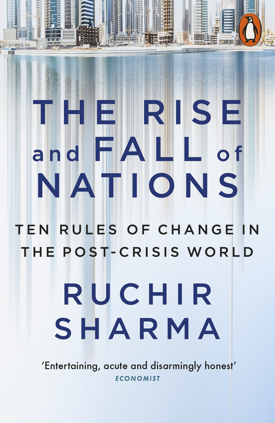 Бумажная книга «The Rise And Fall Of Nations: Ten Forces Of Change In The Post-Crisis World», автор Ручир Шарма - фото №1