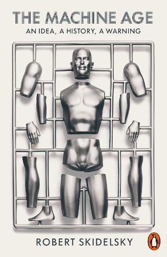 [object Object] «The Machine Age: An Idea, a History, a Warning», автор Роберт Скидельски - фото №1