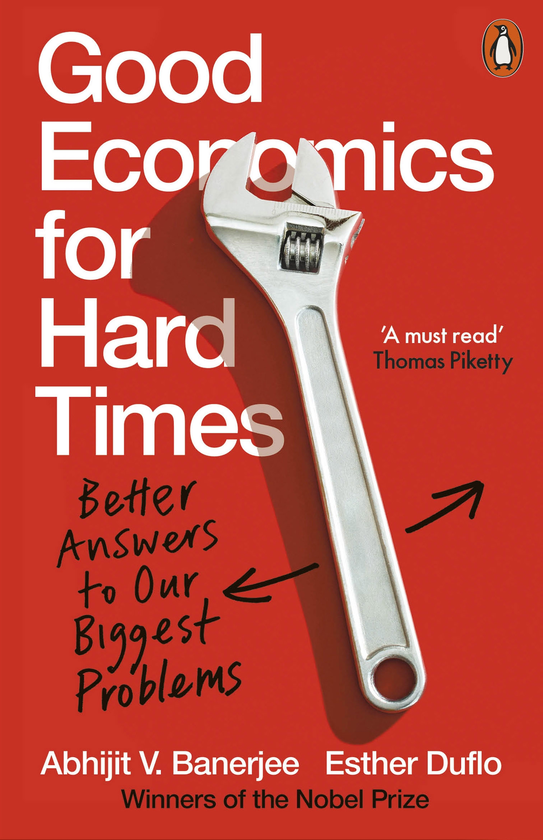 Бумажная книга «Good Economics for Hard Times. Better Answers to Our Biggest Problems», авторов Абхиджит Банерджи, Эстер Дюфло - фото №1