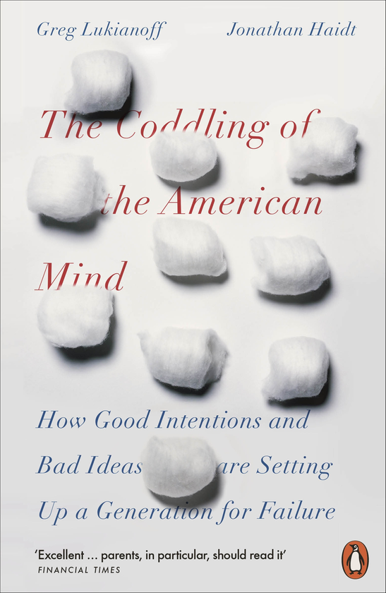 Бумажная книга «The Coddling of the American Mind. How Good Intentions and Bad Ideas Are Setting Up a Generation for Failure», авторов Джонатан Хайдт, Грег Лукьянов - фото №1