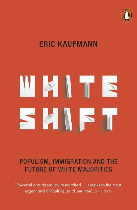 Бумажная книга «Whiteshift. Populism, Immigration and the Future of White Majorities», автор Эрик Кауфманн - фото №1