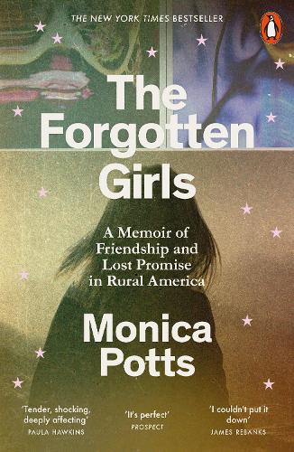 Бумажная книга «The Forgotten Girls: A Memoir of Friendship and Lost Promise in Rural America», автор Моника Поттс - фото №1