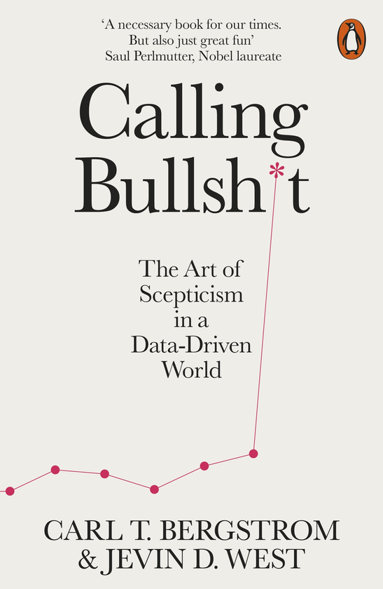 Паперова книга «Calling Bullshit. The Art of Scepticism in a Data-Driven World», авторів Джевін Д. Вест, Карл Т. Бергстрем - фото №1