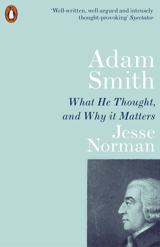 Паперова книга «Adam Smith. What He Thought, and Why it Matters», автор Джессі Норман - фото №1