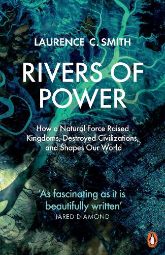 Бумажная книга «Rivers of Power: How a Natural Force Raised Kingdoms, Destroyed Civilizations, and Shapes Our World», автор Лоуренс К. Смит - фото №1
