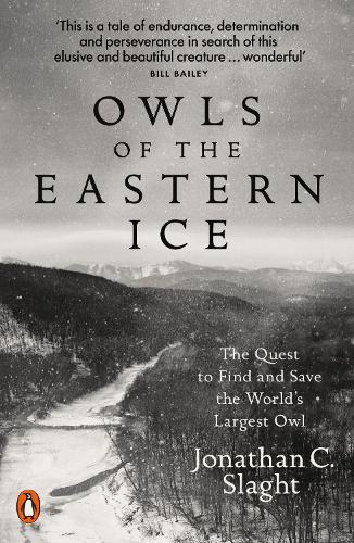 Бумажная книга «Owls of the Eastern Ice: The Quest to Find and Save the World's Largest Owl», автор Джонатан С. Слагт - фото №1