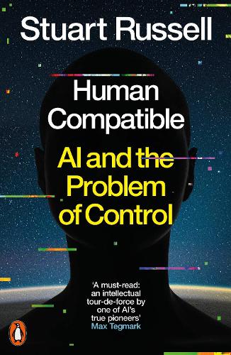Бумажная книга «Human Compatible: AI and the Problem of Control», автор Стюарт Рассел - фото №1