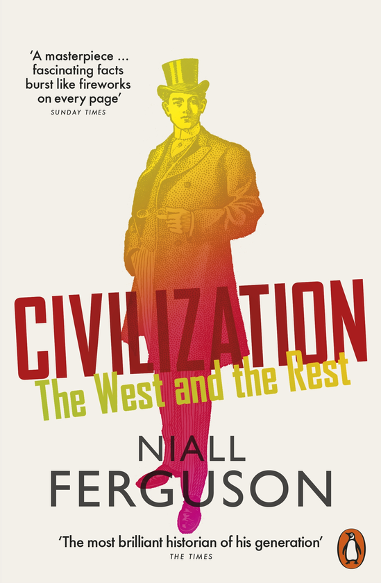 Бумажная книга «Civilization: The West And The Rest», автор Нил Фергюсон - фото №1