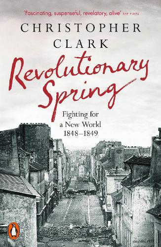 Паперова книга «Revolutionary Spring: Fighting for a New World 1848-1849», автор Крістофер Кларк - фото №1