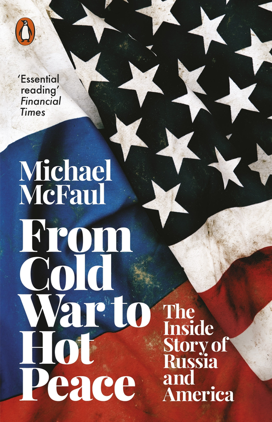 Бумажная книга «From Cold War to Hot Peace. The Inside Story of Russia and America», автор Майкл МакФол - фото №1