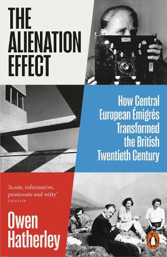 Паперова книга «The Alienation Effect: How Central European Émigrés Transformed the British Twentieth Century», автор Овен Хатерлі - фото №1