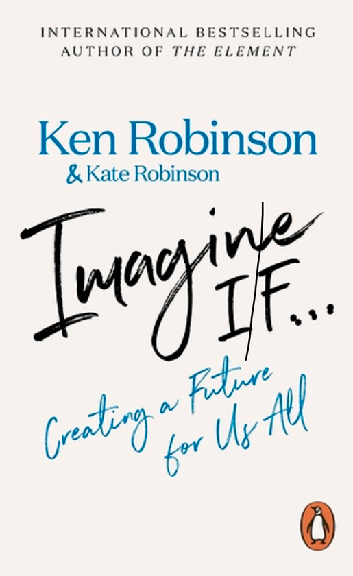 Паперова книга «Imagine If... : Creating a Future for Us All», автор Кен Робінсон - фото №1