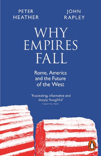 Бумажная книга «Why Empires Fall: Rome, America and the Future of the West», авторов Джон Рэпли, Питер Хизер - фото №1