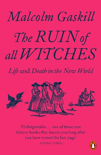 Бумажная книга «The Ruin of All Witches: Life and Death in the New World», автор Малкольм Гаскилл - фото №1
