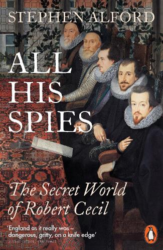 Бумажная книга «All His Spies: The Secret World of Robert Cecil», автор Стивен Алфорд - фото №1