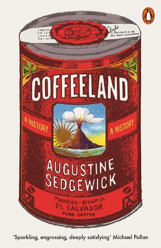 Паперова книга «Coffeeland: A History», автор Августин Седжвік - фото №1