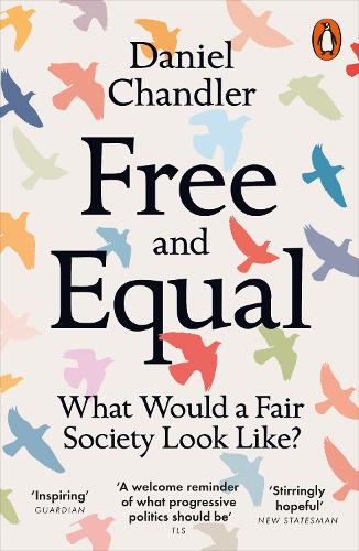 Бумажная книга «Free and Equal: What Would a Fair Society Look Like?», автор Дэниел Чандлер - фото №1