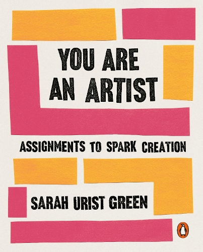 Бумажная книга «You Are an Artist: Assignments to Spark Creation», автор Сара Урист Грин - фото №1