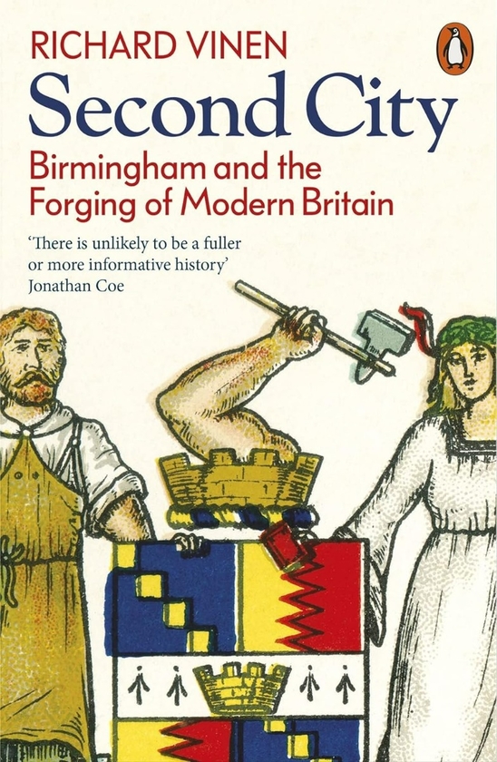 Бумажная книга «Second City: Birmingham and the Forging of Modern Britain», автор Ричард Винен - фото №1
