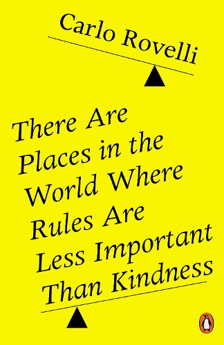 Бумажная книга «There Are Places in the World Where Rules Are Less Important Than Kindness», автор Карло Ровелли - фото №1