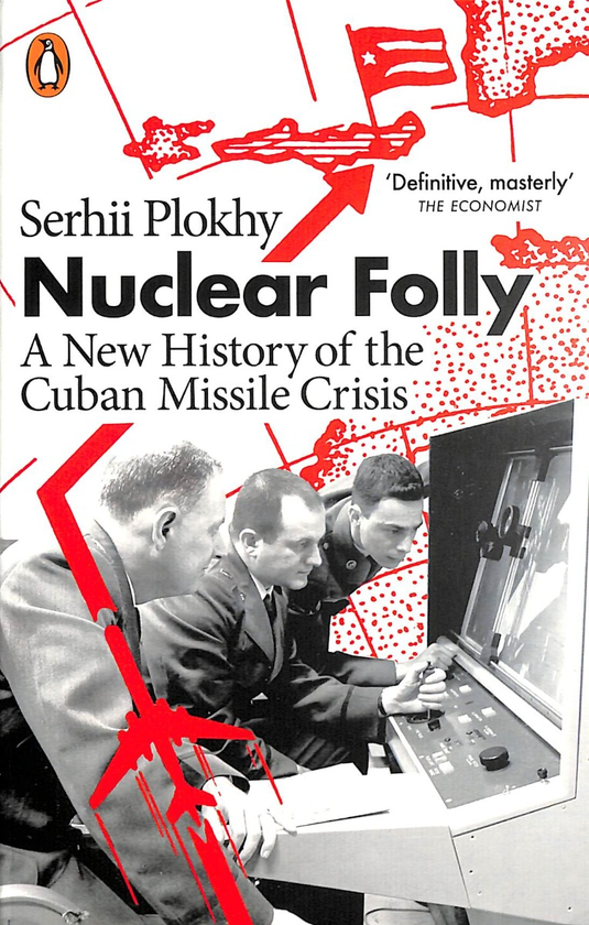 Бумажная книга «Nuclear Folly. A New History of the Cuban Missile Crisis», автор Сергей Плохий - фото №1
