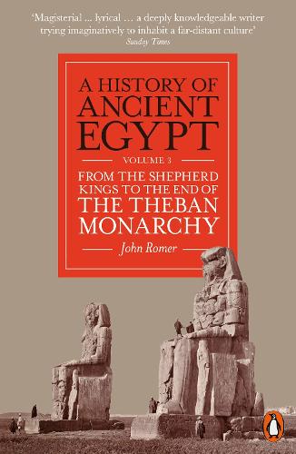 Бумажная книга «A History of Ancient Egypt, Volume 3: From the Shepherd Kings to the End of the Theban Monarchy», автор Джон Ромер - фото №1