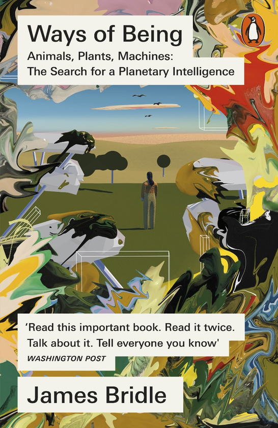 Бумажная книга «Ways of Being. Animals, Plants, Machines: The Search for a Planetary Intelligence», автор Джеймс Бридл - фото №1
