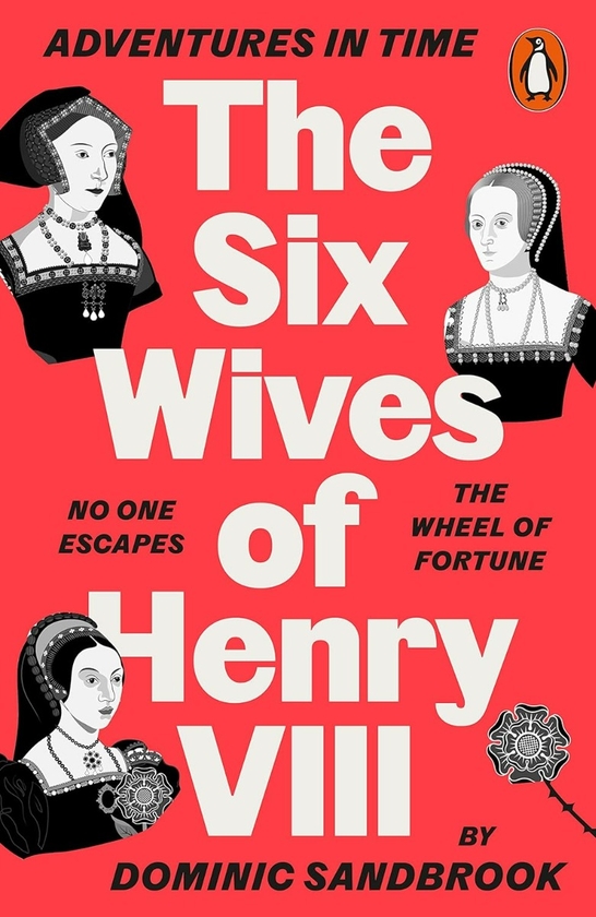 Паперова книга «Adventures in Time: The Six Wives of Henry VIII», автор Домінік Сендбрук - фото №1