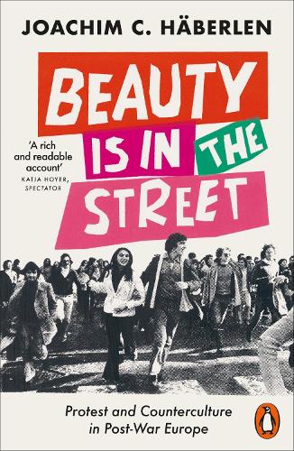 Бумажная книга «Beauty is in the Street: Protest and Counterculture in Post-War Europe», автор Йоахим К. Хеберлен - фото №1