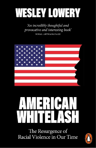Бумажная книга «American Whitelash: The Resurgence of Racial Violence in Our Time», автор Уэсли Ловери - фото №1