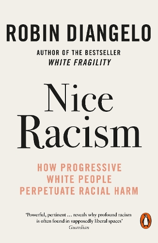 Бумажная книга «Nice Racism: How Progressive White People Perpetuate Racial Harm», автор Робин ДиАнджело - фото №1