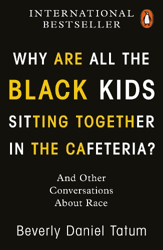 Бумажная книга «Why Are All the Black Kids Sitting Together in the Cafeteria?: And Other Conversations About Race», автор Беверли Дэниел Татум - фото №1