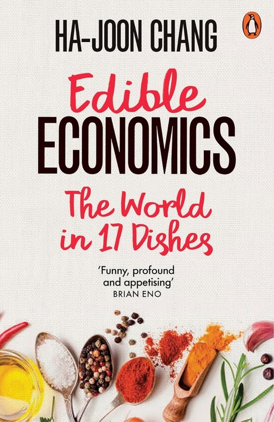 Бумажная книга «Edible Economics: The World in 17 Dishes», автор Ха-Джун Чанг - фото №1