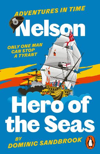 Бумажная книга «Adventures in Time: Nelson, Hero of the Seas», автор Доминик Сендбрук - фото №1
