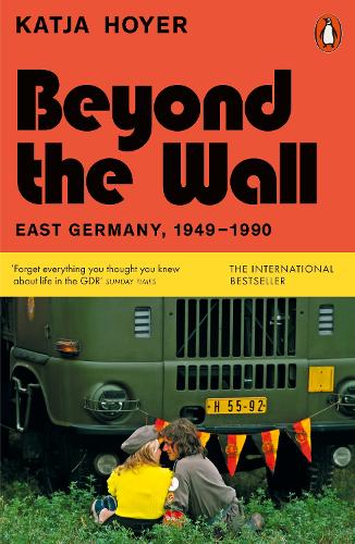 Бумажная книга «Beyond the Wall: East Germany, 1949-1990» - фото №1
